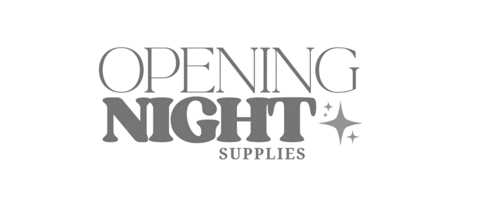 Opening Night Supplies